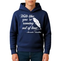 Write Like You're Running Out Of Time - Alexander Hamilton Quote Kids Hoodie