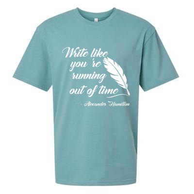 Write Like You're Running Out Of Time - Alexander Hamilton Quote Sueded Cloud Jersey T-Shirt