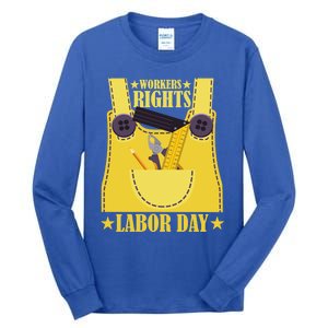 Workers Rights Labors Day Happy Labors Day Labors Day Gift Tall Long Sleeve T-Shirt