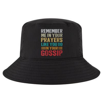 Women Remember Me In Your Prayers Like You Do In Your Gossip Funny Cool Comfort Performance Bucket Hat