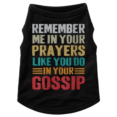 Women Remember Me In Your Prayers Like You Do In Your Gossip Funny Doggie Tank