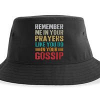 Women Remember Me In Your Prayers Like You Do In Your Gossip Funny Sustainable Bucket Hat