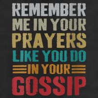 Women Remember Me In Your Prayers Like You Do In Your Gossip Funny Adult Drive Performance Visor