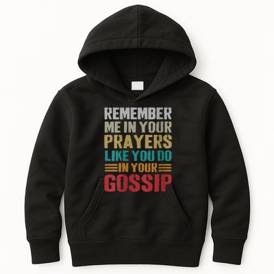 Women Remember Me In Your Prayers Like You Do In Your Gossip Funny Kids Hoodie