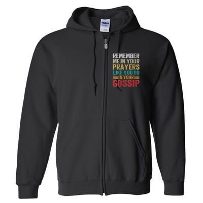 Women Remember Me In Your Prayers Like You Do In Your Gossip Funny Full Zip Hoodie