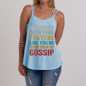 Women Remember Me In Your Prayers Like You Do In Your Gossip Funny Women's Strappy Tank