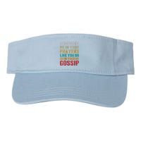 Women Remember Me In Your Prayers Like You Do In Your Gossip Funny Visor