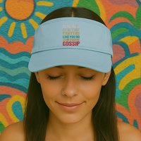 Women Remember Me In Your Prayers Like You Do In Your Gossip Funny Visor