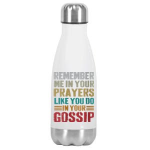 Women Remember Me In Your Prayers Like You Do In Your Gossip Funny Stainless Steel Insulated Water Bottle