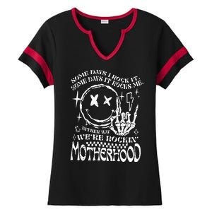 WeRe Rocking Motherhood Some Days I Rock It Funny Mama Gift Ladies Halftime Notch Neck Tee