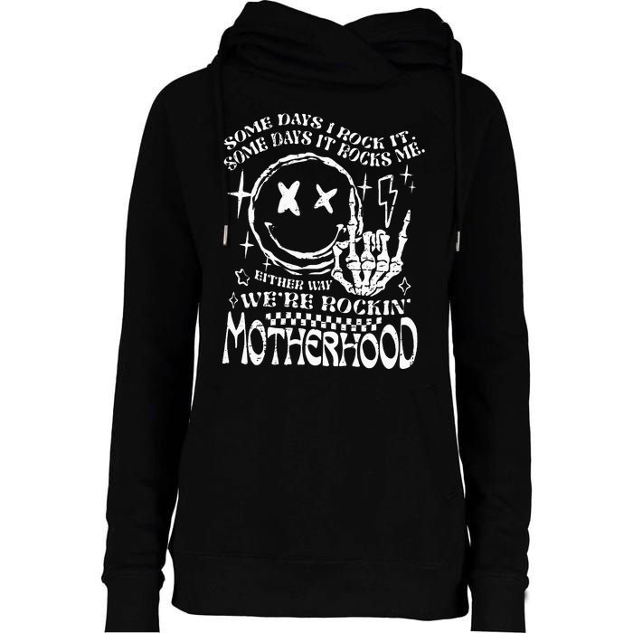 WeRe Rocking Motherhood Some Days I Rock It Funny Mama Gift Womens Funnel Neck Pullover Hood