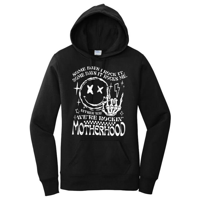 WeRe Rocking Motherhood Some Days I Rock It Funny Mama Gift Women's Pullover Hoodie