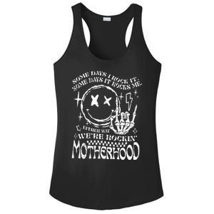 WeRe Rocking Motherhood Some Days I Rock It Funny Mama Gift Ladies PosiCharge Competitor Racerback Tank