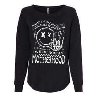 WeRe Rocking Motherhood Some Days I Rock It Funny Mama Gift Womens California Wash Sweatshirt