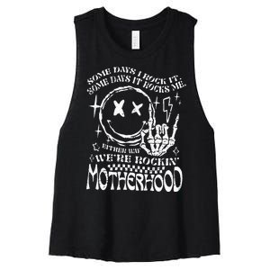 WeRe Rocking Motherhood Some Days I Rock It Funny Mama Gift Women's Racerback Cropped Tank