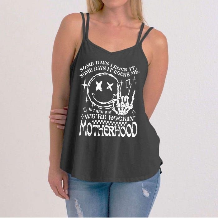 WeRe Rocking Motherhood Some Days I Rock It Funny Mama Gift Women's Strappy Tank