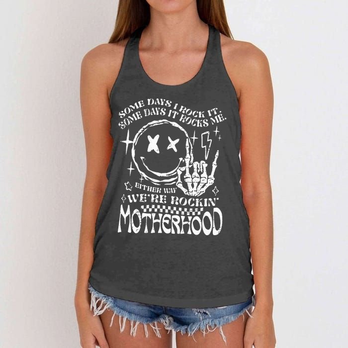 WeRe Rocking Motherhood Some Days I Rock It Funny Mama Gift Women's Knotted Racerback Tank