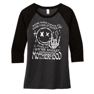 WeRe Rocking Motherhood Some Days I Rock It Funny Mama Gift Women's Tri-Blend 3/4-Sleeve Raglan Shirt