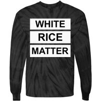 White Rice Matter Uncle Roger Funny Tie-Dye Long Sleeve Shirt