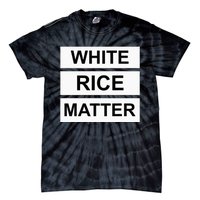 White Rice Matter Uncle Roger Funny Tie-Dye T-Shirt