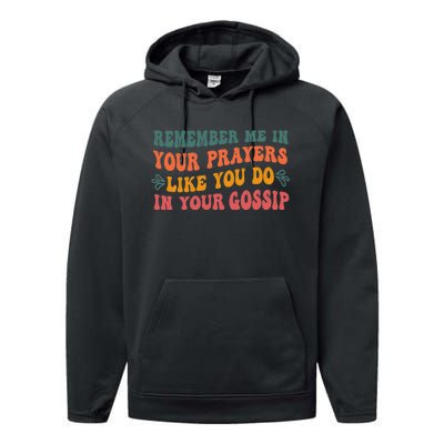 Wo Remember Me In Your Prayers Like You Do In Your Gossip V-Neck Performance Fleece Hoodie