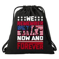 We Remember Now And Forever Gift Memorial Day Drawstring Bag