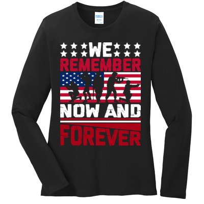 We Remember Now And Forever Gift Memorial Day Ladies Long Sleeve Shirt