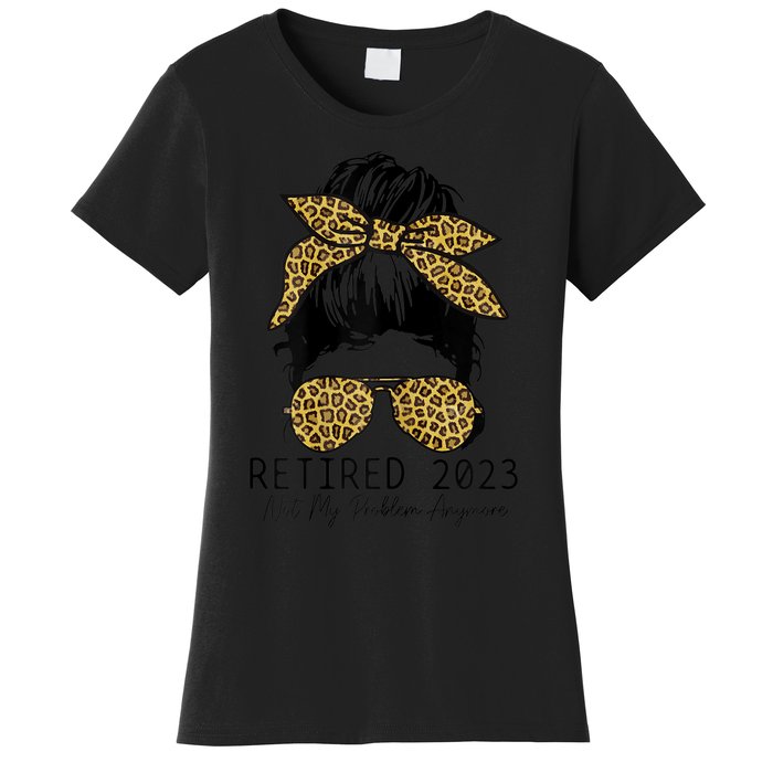 Wo Retired  Not My Problem Anymore Vintage Funny Retirement Women's T-Shirt