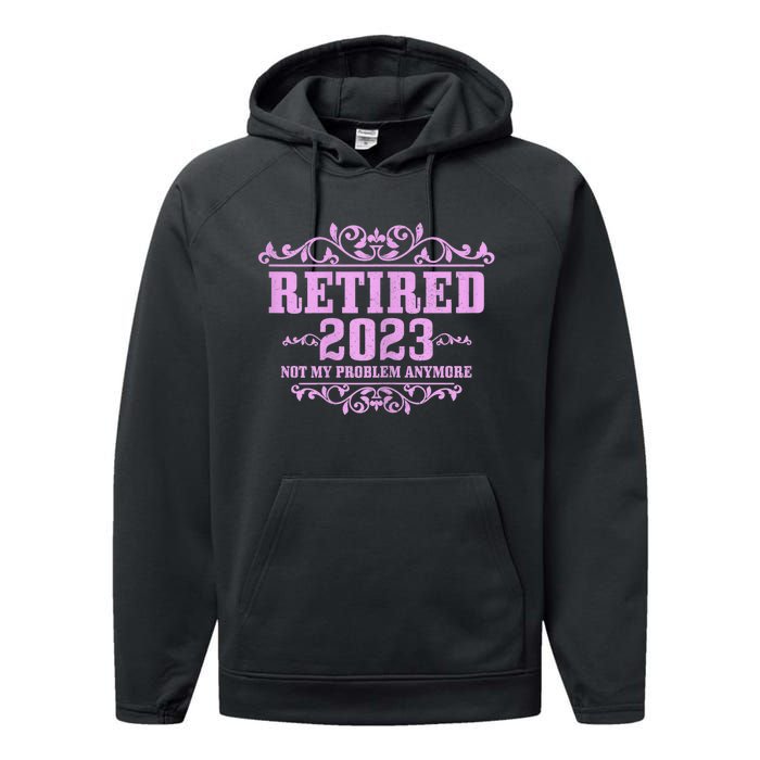 Wo Retired  Not My Problem Anymore Pink Funny Retirement Performance Fleece Hoodie