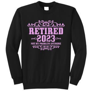 Wo Retired  Not My Problem Anymore Pink Funny Retirement Sweatshirt