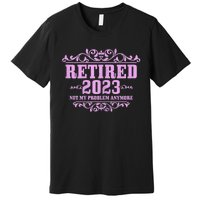 Wo Retired  Not My Problem Anymore Pink Funny Retirement Premium T-Shirt