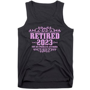 Wo Retired  Not My Problem Anymore Pink Funny Retirement Tank Top