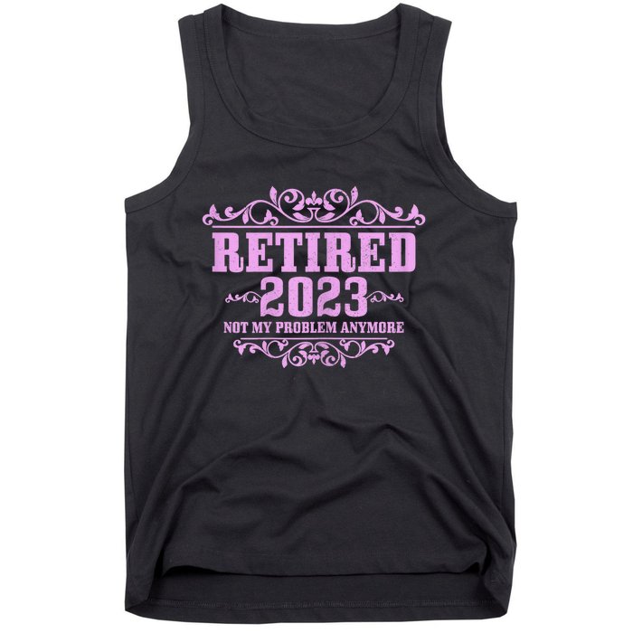 Wo Retired  Not My Problem Anymore Pink Funny Retirement Tank Top