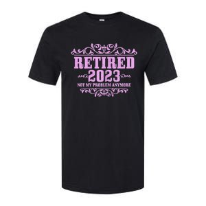 Wo Retired  Not My Problem Anymore Pink Funny Retirement Softstyle CVC T-Shirt