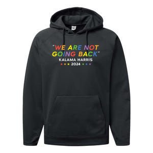 We Re Not Going Back Kalama Harris Lgbtq Rainbow 2024 Performance Fleece Hoodie