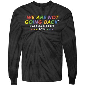 We Re Not Going Back Kalama Harris Lgbtq Rainbow 2024 Tie-Dye Long Sleeve Shirt