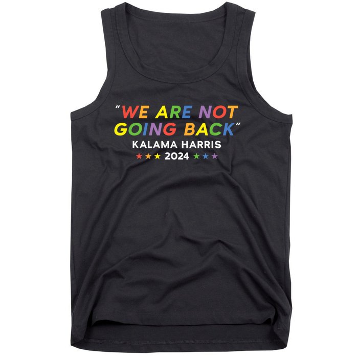 We Re Not Going Back Kalama Harris Lgbtq Rainbow 2024 Tank Top