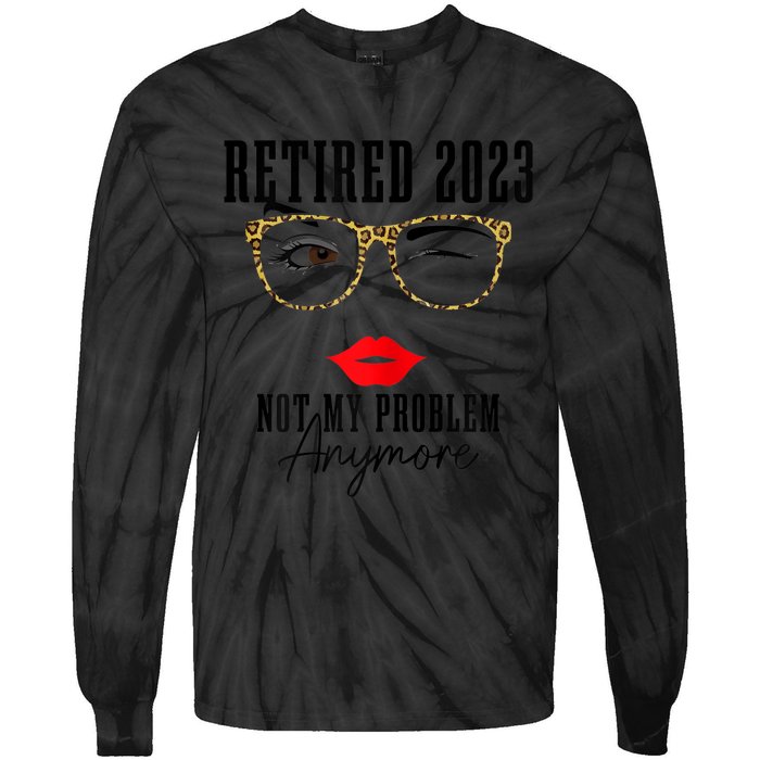 Wo Retired  Not My Problem Anymore Vintage Funny Retirement Tie-Dye Long Sleeve Shirt