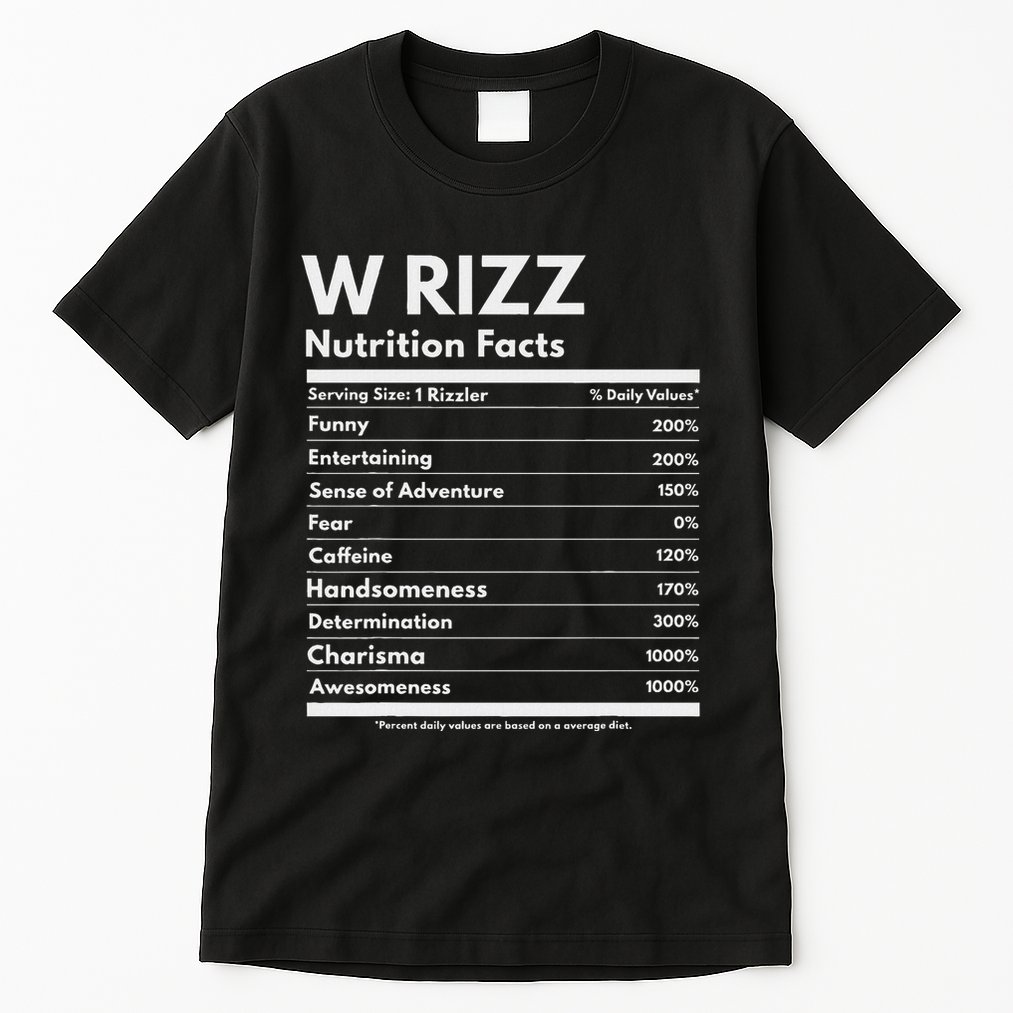 W Rizz Nutrition Facts Funny W Rizz Saying Rizz Tall T-Shirt