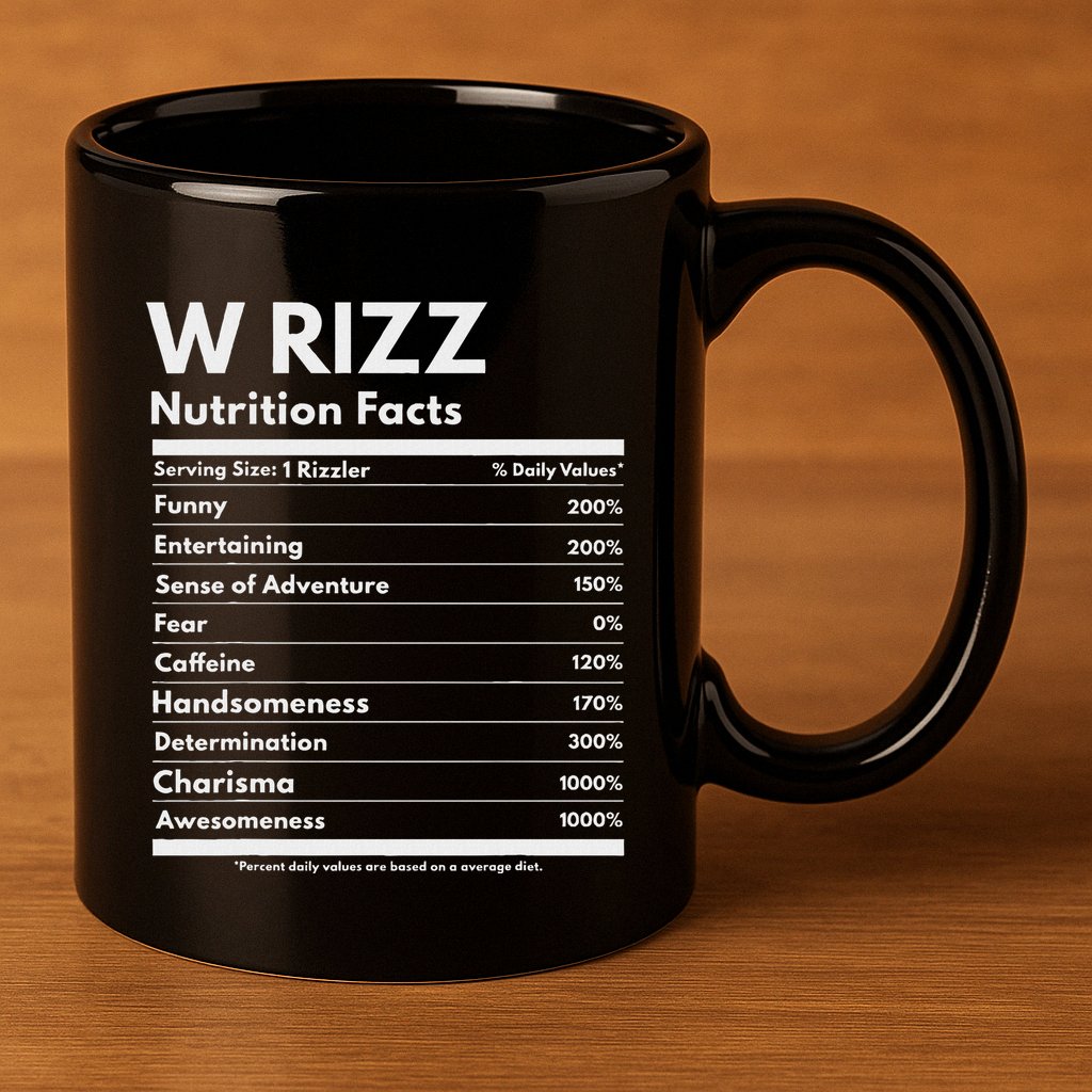W Rizz Nutrition Facts Funny W Rizz Saying Rizz 11oz C Handle Ceramic Mug