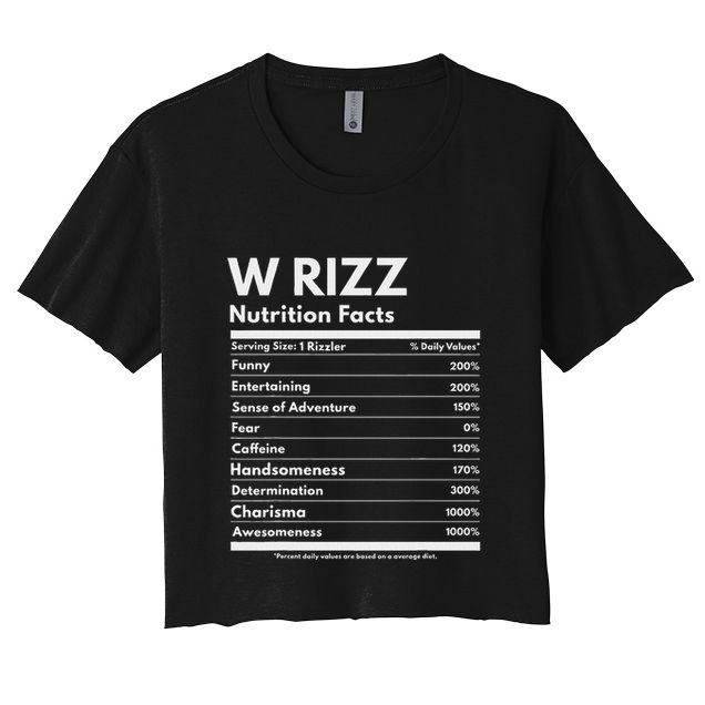 W Rizz Nutrition Facts Funny W Rizz Saying Rizz Crop Top