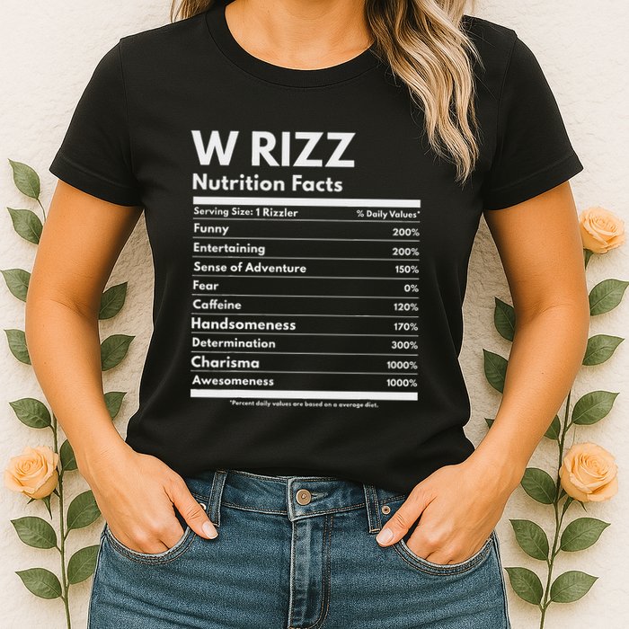 W Rizz Nutrition Facts Funny W Rizz Saying Rizz Womens T-Shirt