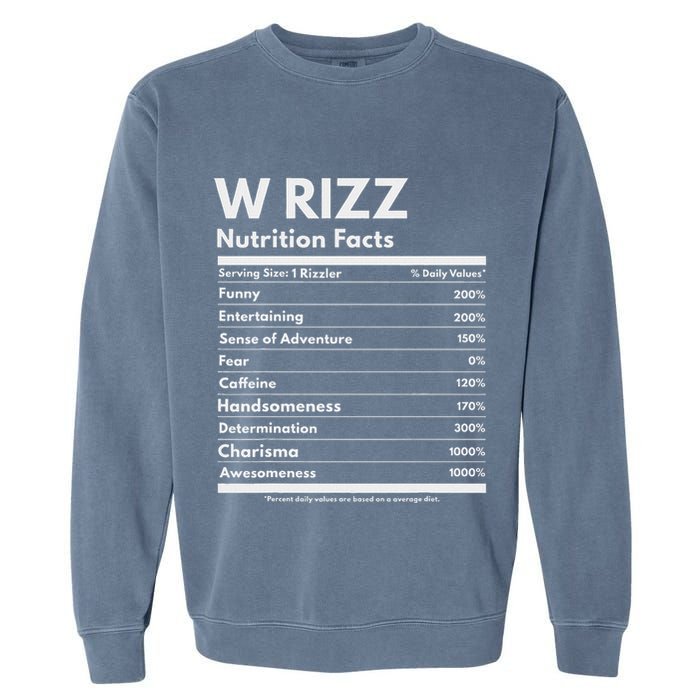 W Rizz Nutrition Facts Funny W Rizz Saying Rizz Garment-Dyed Sweatshirt
