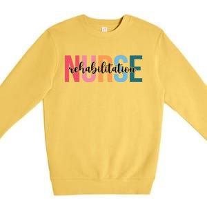 Wo Rehabilitation Nurse Funny Gift For Nursing Student Funny Gift Premium Crewneck Sweatshirt