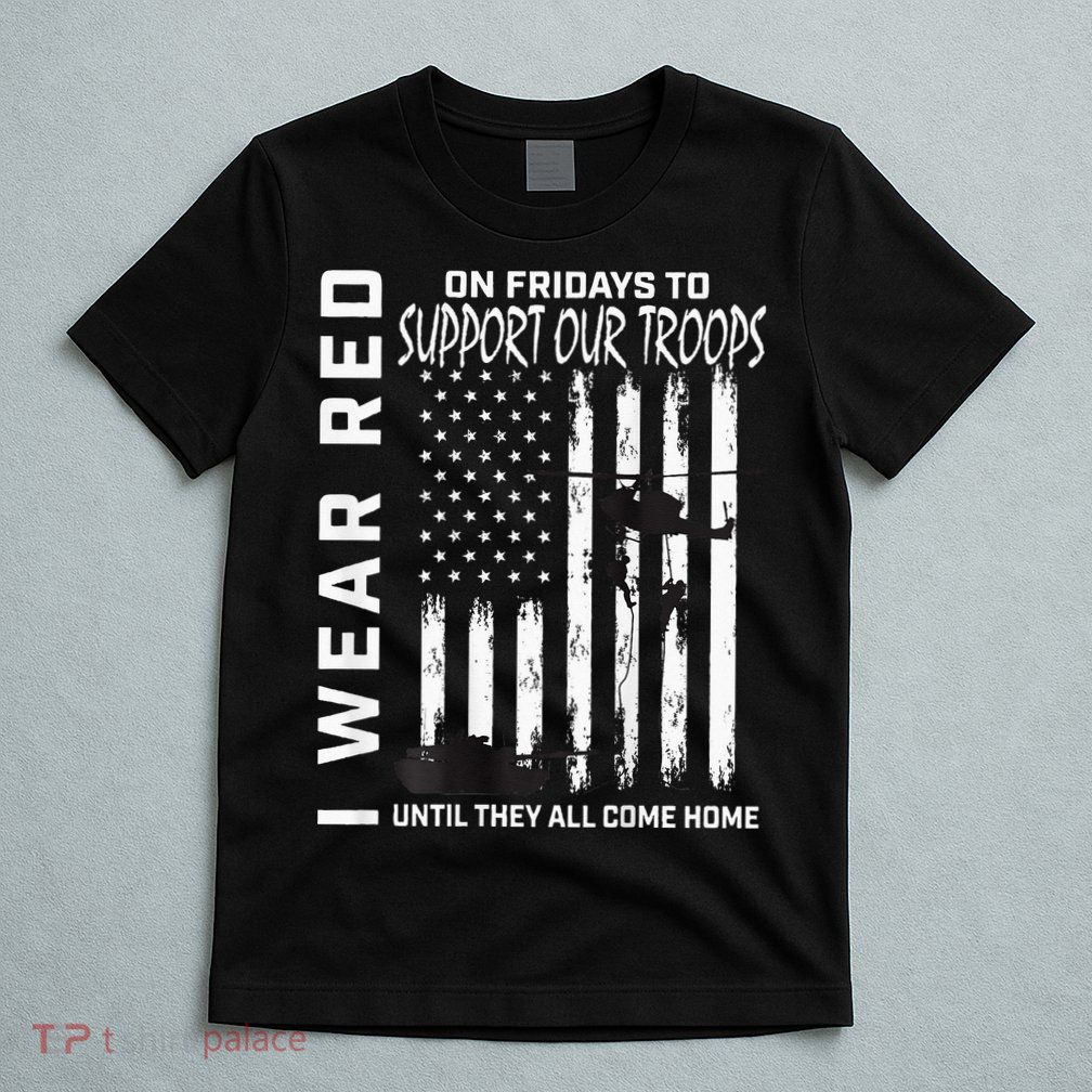 Wear Red On Fridays Military Veteran Support Our Troops Flag T-Shirt