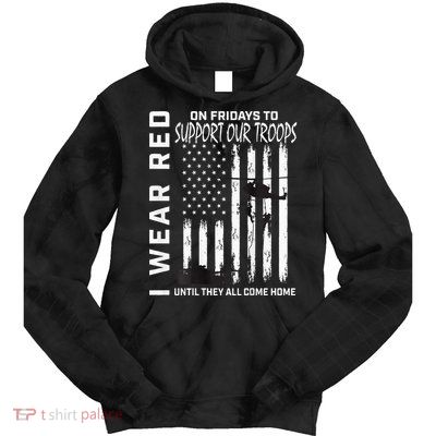 Wear Red On Fridays Military Veteran Support Our Troops Flag Tie Dye Hoodie