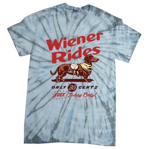 Wiener Rides Only 25 Cents Dachshund Free Today Only Tie-Dye T-Shirt