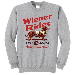 Wiener Rides Only 25 Cents Dachshund Free Today Only Tall Sweatshirt