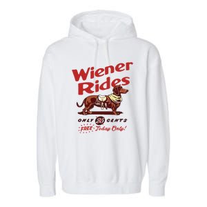 Wiener Rides Only 25 Cents Dachshund Free Today Only Garment-Dyed Fleece Hoodie