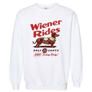 Wiener Rides Only 25 Cents Dachshund Free Today Only Garment-Dyed Sweatshirt